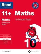 Bond 11+: Bond 11+ 10 Minute Tests Maths 9-10 Years di Sarah Lindsay edito da Oxford University Press