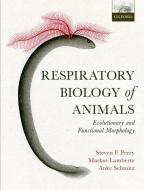 Respiratory Biology of Animals di Steven F. Perry edito da OUP Oxford