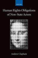 Human Rights Obligations of Non-State Actors di Andrew Clapham edito da OUP Oxford