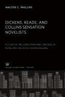 Dickens, Reade, and Collins Sensation Novelists di Walter C. Phillips edito da Columbia University Press