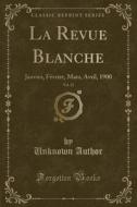 La Revue Blanche, Vol. 21 di Unknown Author edito da Forgotten Books