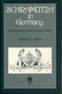 Scaramutza in Germany di Judith P. Aikin edito da Pennsylvania State University Press