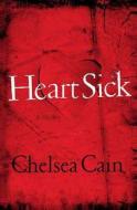 Heartsick di Chelsea Cain, Cain edito da Minotaur Books