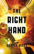 The Right Hand di Derek Haas edito da Mulholland Books