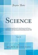 Science, Vol. 31: A Weekly Journal Devoted to the Advancement of Science, Publishing the Official Notices and Proceedings of the America di Assoc for the Advancement of Science edito da Forgotten Books