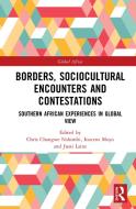 Borders, Sociocultural Encounters And Contestations edito da Taylor & Francis Ltd