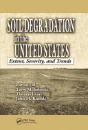 Soil Degradation In The United States di Rattan Lal, Thomas Iivari, John M. Kimble edito da Taylor & Francis Ltd