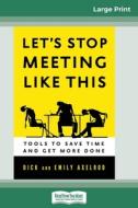 Let's Stop Meeting Like This di Dick and Emily Axelrod edito da ReadHowYouWant