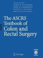 The ASCRS Textbook of Colon and Rectal Surgery edito da Springer