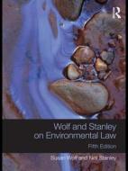 Wolf And Stanley On Environmental Law di Susan Wolf, Neil Stanley edito da Taylor & Francis Ltd