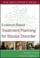 Evidence-Based Treatment Planning for Bipolar Disorder Facilitator′s Guide di Timothy J. Bruce edito da John Wiley & Sons