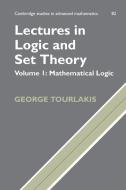 Lectures in Logic and Set Theory di George Tourlakis edito da Cambridge University Press