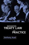 Modern Treaty Law And Practice di Anthony I. Aust edito da Cambridge University Press