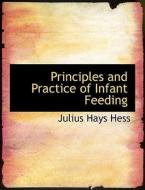 Principles and Practice of Infant Feeding di Julius Hays Hess edito da BiblioLife
