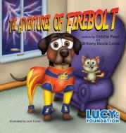 The Adventures Of Firebolt di DEBBIE PEARL edito da Lightning Source Uk Ltd