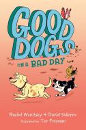 Good Dogs on a Bad Day di Rachel Wenitsky, David Sidorov edito da PUTNAM YOUNG READERS