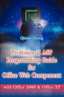 Professional ASP Programming Guide for Office Web Component: With Office 2000 and Office XP di Qimao Zhang edito da AUTHORHOUSE