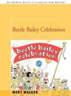 Beetle Bailey Celebration di Mort Walker edito da Iuniverse