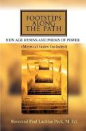 Footsteps Along the Path di Reverend Paul Lachlan Peck M. Ed. edito da iUniverse