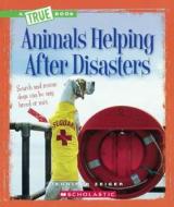 Animals Helping After Disasters di Jennifer Zeiger edito da Turtleback Books