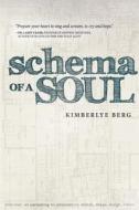 Schema of a Soul di Kimberlye Berg edito da Schema Press