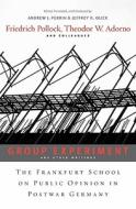 Group Experiment and Other Writings - The Frankfurt School on Public Opinion in Postwar Germany di Friedrich Pollock edito da Harvard University Press