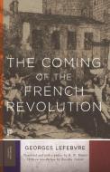 The Coming of the French Revolution di Georges Lefebvre edito da Princeton University Press