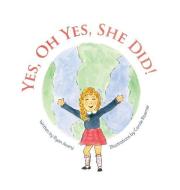 Yes, Oh Yes, She Did! di Ryan Avery, Carole Roemer edito da Averytoday, Inc.