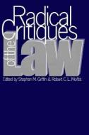 Radical Critiques of the Law di Robert C.L. Moffat edito da University Press of Kansas