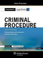 Casenote Legal Briefs: Criminal Procedure, Keyed to Chemerinsky and Levenson's Criminal Procedure di Casenotes, Casenote Legal Briefs edito da Aspen Publishers