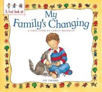 A First Look At: Family Break-Up: My Family's Changing di Pat Thomas edito da Hachette Children's Group