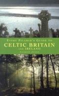 Every Pilgrim's Guide to Celtic Britain and Ireland di Andrew Jones edito da Liguori Publications