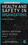 Health and Safety in Orgs di Hofmann, Tetrick edito da John Wiley & Sons