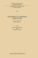 The Skeptical Tradition Around 1800 di Johan Van Der Zande, Richard H. Popkin, Conference on Skepticism in the Late Eig edito da Springer Netherlands