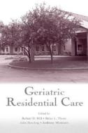 Geriatric Residential Care edito da Taylor & Francis Inc