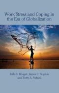 Work Stress and Coping in the Era of Globalization di Rabi S. Bhagat edito da Routledge