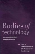 Bodies of Technology: Women's Involvement with Reproductive Me di Ann R. Saetnan, Nelly Oudshoorn, Marta Kirejczyk edito da OHIO ST UNIV PR