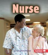 Nurse di Sheila Rivera edito da LERNER CLASSROOM
