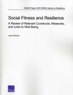 SOCIAL FITNESS & RESILIENCE PB di Juliana McGene edito da RAND Corporation