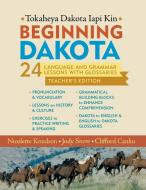 Beginning Dakota / Tokaheya Dakota Iapi Kin di Nicolette Knudson, Jody Snow, Clifford Canku edito da Minnesota Historical Society Press,U.S.