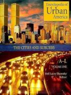 Encyclopedia of Urban America [2 Volumes]: The Cities and Suburbs di Neil Larry Shumsky edito da ABC CLIO