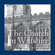 The Church in Wiltshire di John Chandler edito da Hobnob Press