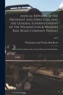 Annual Reports Of The President And Directors And The General Superintendent Of The Wilmington & Weldon Rail Road Company [serial] edito da Legare Street Press