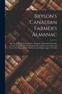 BRYSON'S CANADIAN FARMER'S ALMANAC [MICR di ANONYMOUS edito da LIGHTNING SOURCE UK LTD