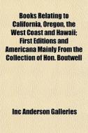 Books Relating To California, Oregon, Th di Inc Anderson Galleries edito da General Books
