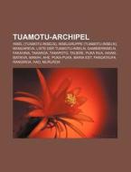 Tuamotu-Archipel di Quelle Wikipedia edito da Books LLC, Reference Series