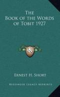 The Book of the Words of Tobit 1927 edito da Kessinger Publishing