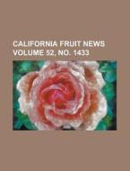 California Fruit News Volume 52, No. 1433 di Anonymous edito da Rarebooksclub.com