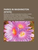 Botanical Gardens In Washington (state), Former Washington (state) State Parks, Gardens In Washington (state) di Source Wikipedia edito da General Books Llc