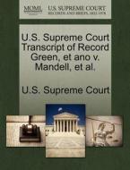 U.s. Supreme Court Transcript Of Record Green, Et Ano V. Mandell, Et Al. edito da Gale, U.s. Supreme Court Records